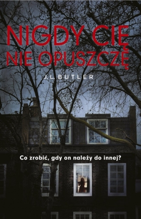 Nigdy cię nie opuszczę. Wielkie Litery - J.L. Butler