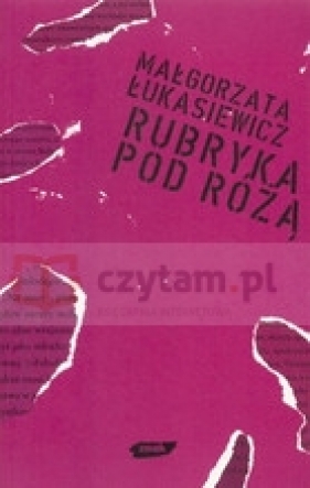 Rubryka pod Różą - Łukasiewicz Małgorzata