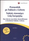 Przewodnik po Traktacie z Lizbony Traktaty stanowiące Unię Europejską Barcz Jan