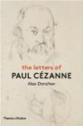 The Letters of Paul Cezanne Alex Danchev