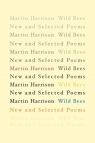 Wild Bees New and Selected Poems Harrison Martin