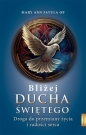 Bliżej Ducha Świętego . Droga do przemiany życia i - Mary Ann Fatula