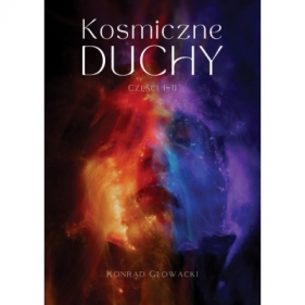 Kosmiczne duchy - GŁOWACKI KONRAD