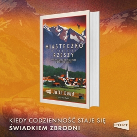 Miasteczko w Trzeciej Rzeszy. Jak nazizm zmienił życie zwykłych ludzi - Julia Boyd