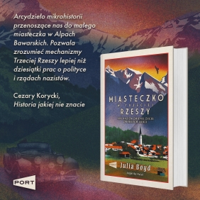 Miasteczko w Trzeciej Rzeszy. Jak nazizm zmienił życie zwykłych ludzi - Julia Boyd