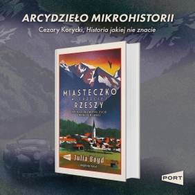 Miasteczko w Trzeciej Rzeszy. Jak nazizm zmienił życie zwykłych ludzi - Julia Boyd