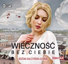 Wieczność bez ciebie (Audiobook) - Bożena Gałczyńska-Szurek