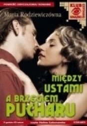 Między ustami a brzegiem pucharu - Maria Rodziewiczówna