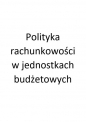 Polityka rachunkowości w jednostkach budżetowych - Marta Banach
