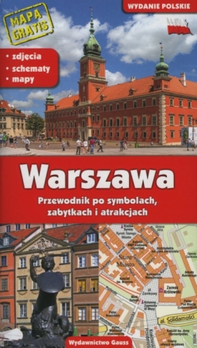 Warszawa. Przewodnik po symbolach, zabytkach i atrakcjach (wydanie polskie) - Opracowanie zbiorowe