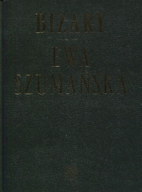 Bizary - Szumańska Ewa