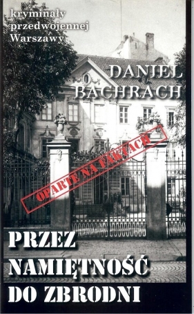 Przez namiętność do zbrodni - Daniel Bachrach