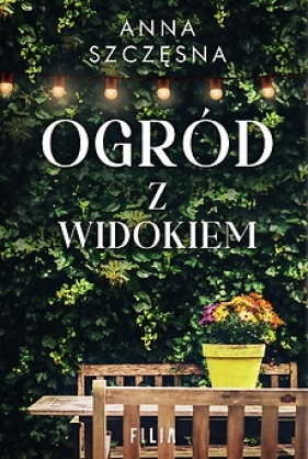 Ogród z widokiem - Szczęsna Anna