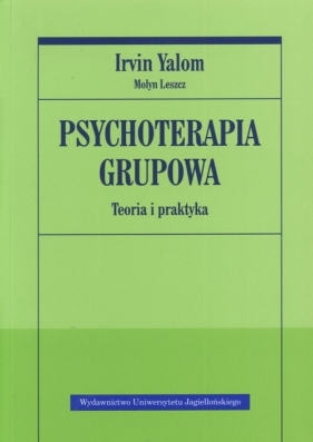 Psychoterapia grupowa. Teoria i praktyka - Molyn Leszcz, Irvin David Yalom