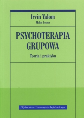 Psychoterapia grupowa. Teoria i praktyka - Leszcz Molyn, Irvin David Yalom