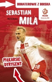 PZPN. Sebastian Mila. Piłkarski Dyrygent - Marcin Rosłoń
