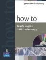 How to Teach English with Technology +CD-Rom Gavin Dudeney, Nicky Hockly