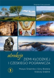 Atrakcje Ziemi Kłodzkiej i czeskiego pogranicza - Zbigniew Franczukowski