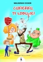 Cukierku, Ty Łobuzie! - Waldemar Cichoń
