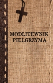 Modlitewnik pielgrzyma - Opracowanie zbiorowe