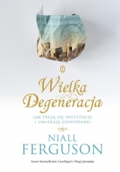 Wielka Degeneracja - Niall Ferguson