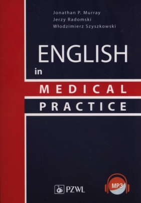 English in Medical Practice - Jonathan P. Murray, Jerzy Radomski, Włodzimierz Szyszkowski