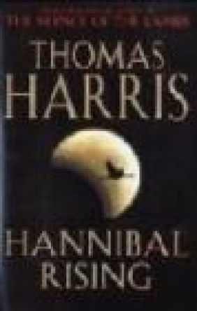 Hannibal Rising Thomas Harris, T Harris