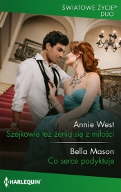 Szejkowie też żenią się z miłości / Co serce podyktuje - West Annie, Mason Bella