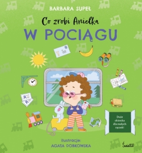Co zrobi Anielka. Co zrobi Anielka w pociągu - Barbara Supeł