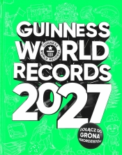 Guiness World Records 2027. Księga Rekordów Guinessa 2027. Edycja polska - Opracowanie zbiorowe