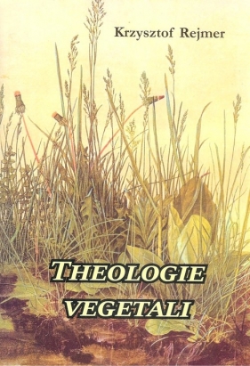 Theologie vegetali - Rejmer Krzysztof