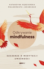 Odkrywanie mindfulness - Kędzierska Katarzyna, Jakubczak Małgorzata