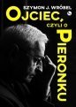 Ojciec, czyli o Pieronku - Szymon J. Wróbel