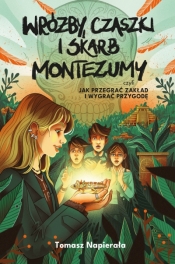 Wróżby, czaszki i skarb Montezumy, czyli jak przegrać zakład i wygrać przygodę - Tomasz Napierała