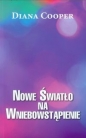 Nowe Światło na Wniebowstąpienie - Diana Cooper