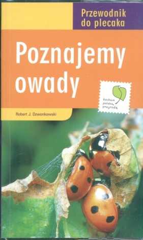 Poznajemy owady Przewodnik do plecaka - Dzwonkowski Robert