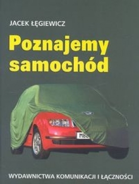 Poznajemy samochód - Łęgiewicz Jacek
