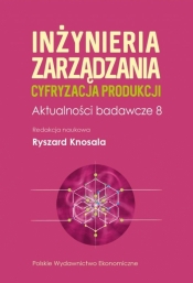 inżynieria zarządzania. Cyfryzacja produkcji - Ryszard Knosala