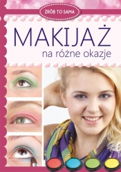 Makijaż na różne okazje - Jastrzębska Katarzyna