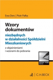 Wzory dokumentów niezbędnych w działalności Spółdzielni Mieszkaniowych z objaśnieniami i wzorami do pobrania - Ewa Derc, Piotr Pałka