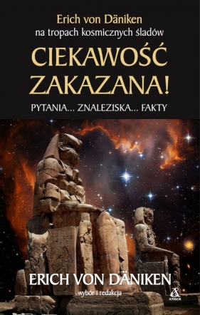 Ciekawość zakazana! - Erich von Däniken