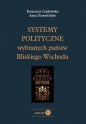 Systemy polityczne wybranych państw Bliskiego Wschodu - Katarzyna Czajkowska, Anna Diawoł-Sitko