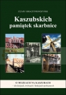 Kaszubskich pamiątek skarbnice. O muzeach na Kaszubach - ich dziejach, twórcach i funkcjach społecznych