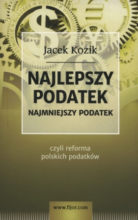 Najlepszy podatek - Kozik Jacek