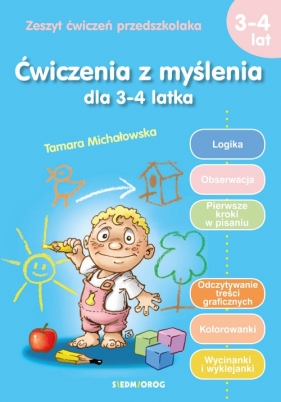 Ćwiczenia z myślenia dla 3-4-latka - Michałowska Tamara
