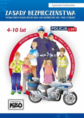 Zasady bezpieczeństwa - posłuchaj policjanta.. - Agnieszka Sobieralska