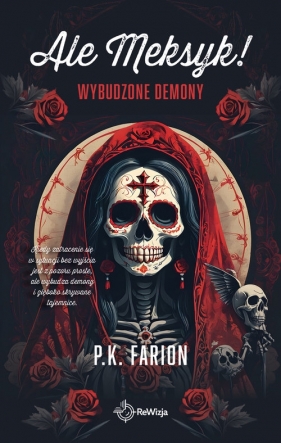 Ale Meksyk! Wybudzone demony - P.K. Farion