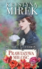 Prawdziwa miłość. Saga rodu Cantendorfów. Tom 3 - Krystyna Mirek