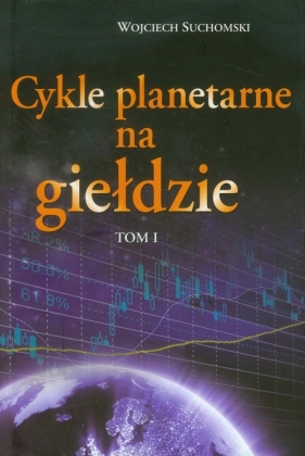 Cykle planetarne na giełdzie Tom 1 - Suchomski Wojciech