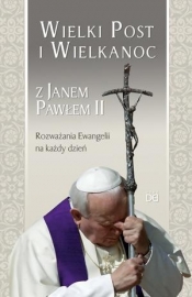 Wielki Post i Wielkanoc z Janem Pawłem II - Piotr Koźlak